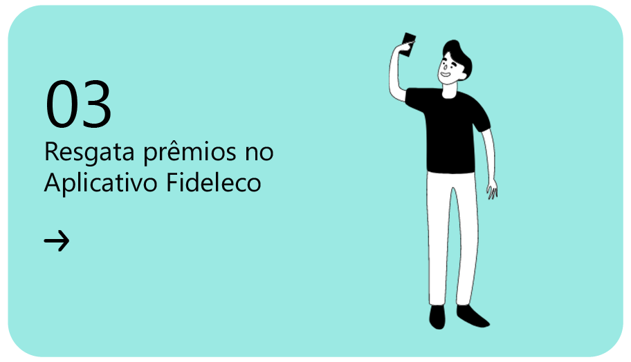 Passo 03 - Resgata prêmios no aplicativo Fideleco.